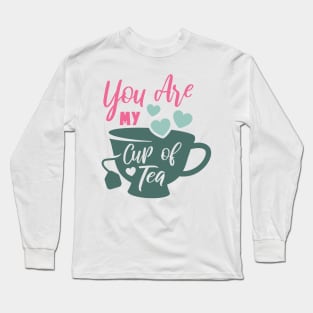 You are My Cup of Tea Valentine Love Art Long Sleeve T-Shirt